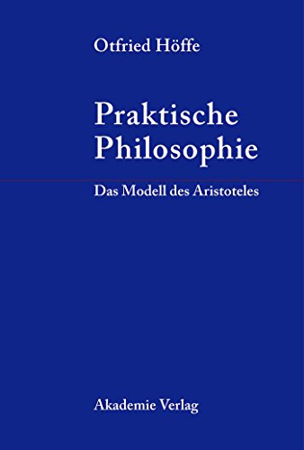 Praktische Philosophie: Das Modell des Aristoteles: Das Modell des Aristoteles von de Gruyter